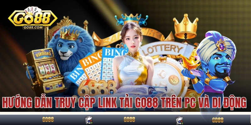 Link Tải GO88 Chuẩn Và Hướng Dẫn Khắc Phục Khi Bị Chặn 3 Hướng dẫn truy cập link tải GO88 trên PC và di động