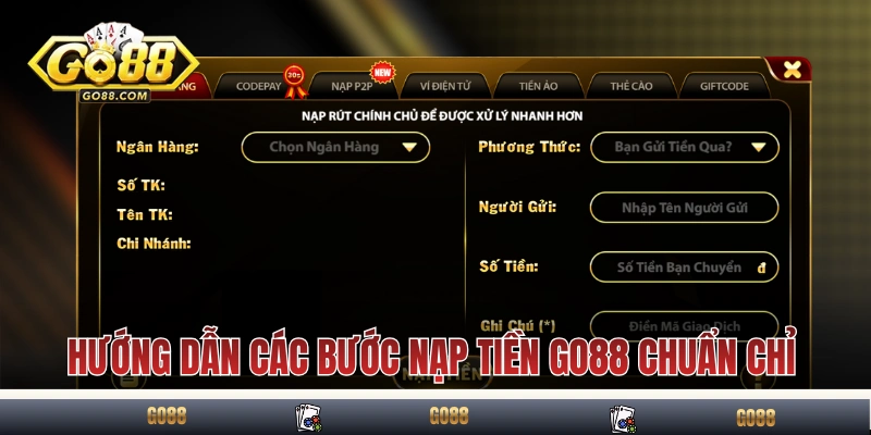 Hướng Dẫn Nạp Tiền GO88 Theo Từng Phương Thức Trong 5 Phút 3 Hướng dẫn các bước nạp tiền GO88 chuẩn chỉ A đến Z