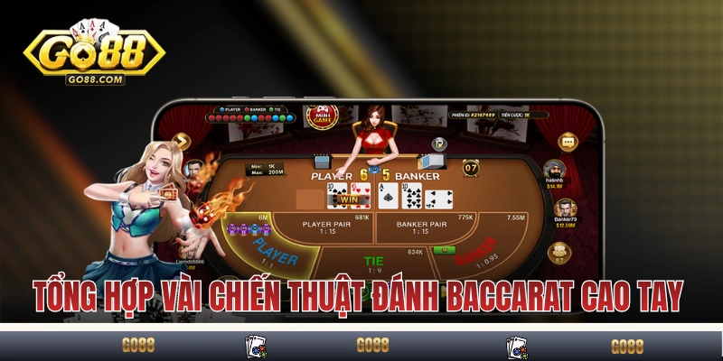 Phân Tích Baccarat - Xác Suất Từng Cửa Và Top 4 Chiến Thuật 4 Tổng hợp một vài chiến thuật đánh Baccarat cao tay