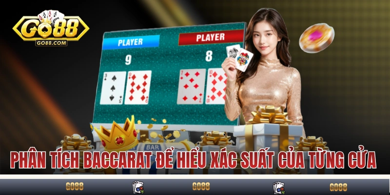 Phân Tích Baccarat - Xác Suất Từng Cửa Và Top 4 Chiến Thuật 2 Phân tích Baccarat để hiểu xác suất của từng cửa