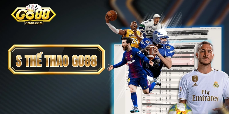 S Thể Thao GO88 - Nơi Hội Tụ Tinh Hoa Cá Cược Thể Thao 2025
