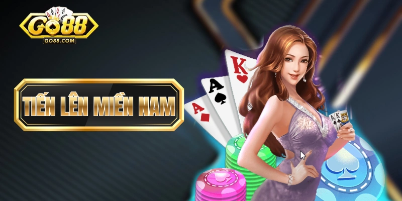 Tiến Lên Miền Nam GO88 - Hướng Dẫn Game Bài Quốc Dân